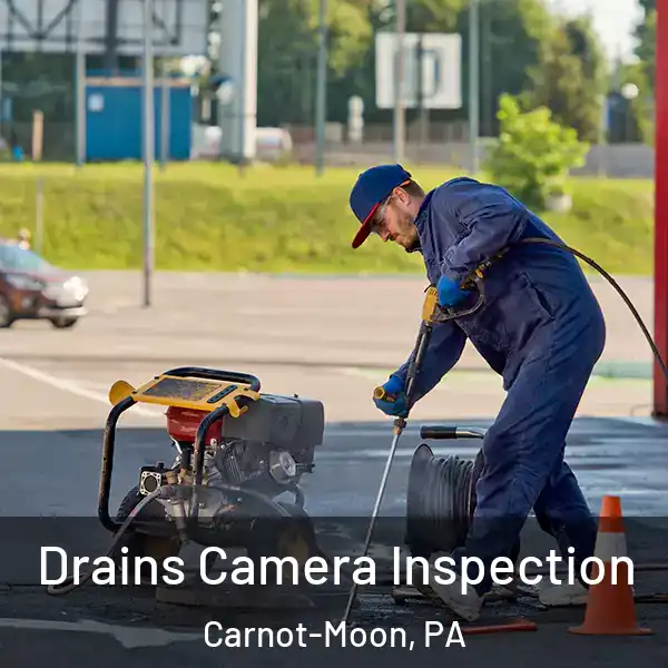  Drains Camera Inspection Carnot-Moon, PA