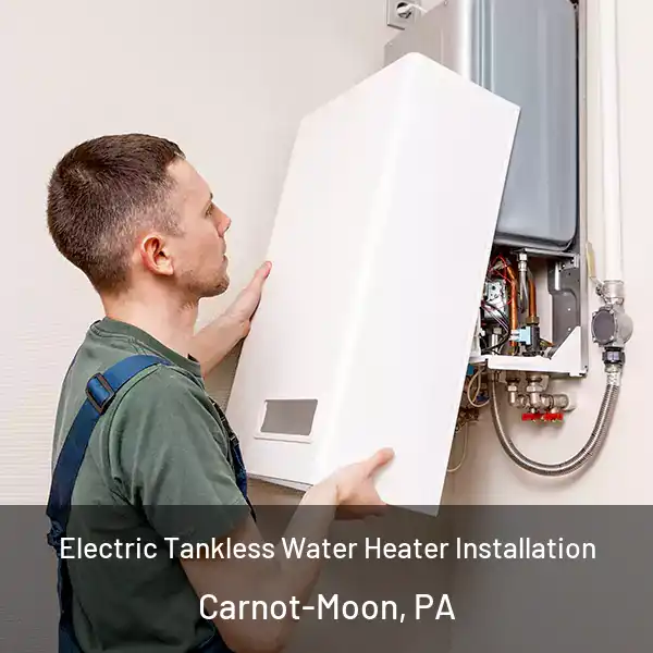  Electric Tankless Water Heater Installation Carnot-Moon, PA