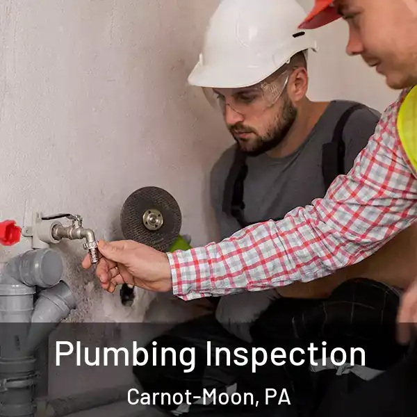  Plumbing Inspection Carnot-Moon, PA