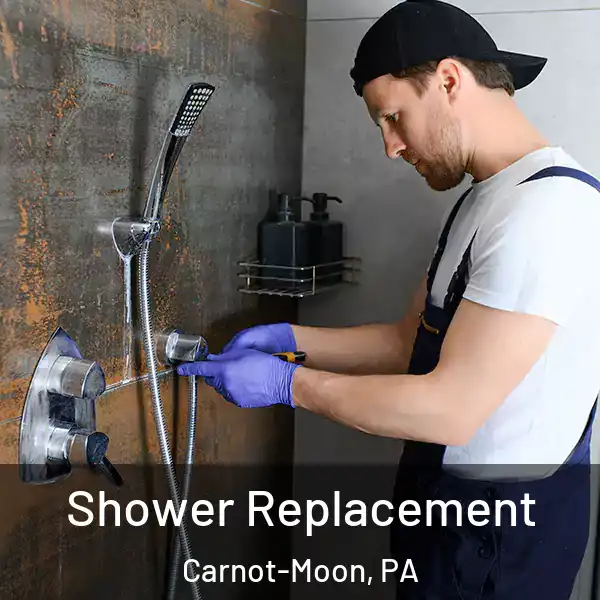 Shower Replacement Carnot-Moon, PA